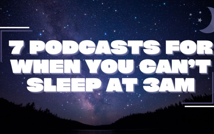 7 podcasts for when you can't sleep at 3am